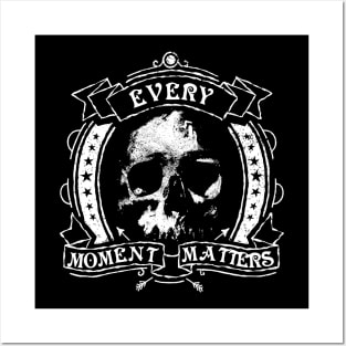 Every moment matters Posters and Art